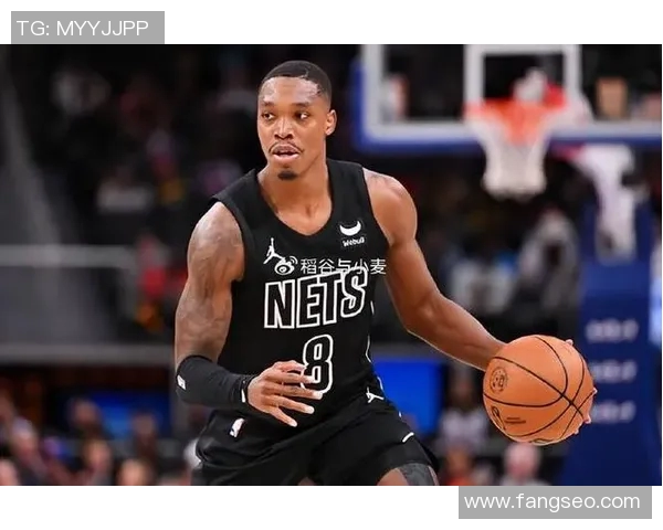 篮网大将表现持续火热,成为球队支柱 篮网大将表现持续火热,成为球队支柱